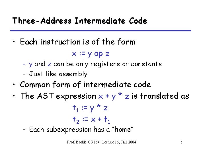 Three-Address Intermediate Code • Each instruction is of the form x : = y