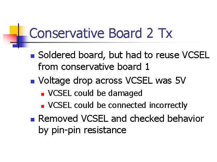 Conservative Board 2 Tx n n Soldered board, but had to reuse VCSEL from
