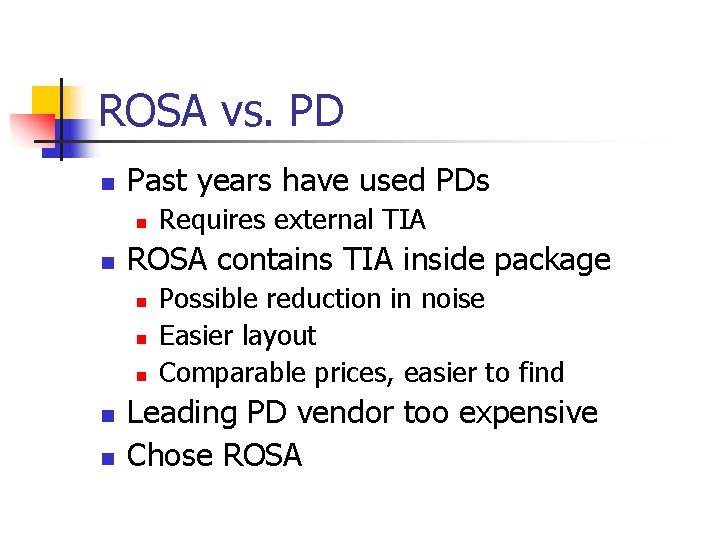 ROSA vs. PD n Past years have used PDs n n ROSA contains TIA