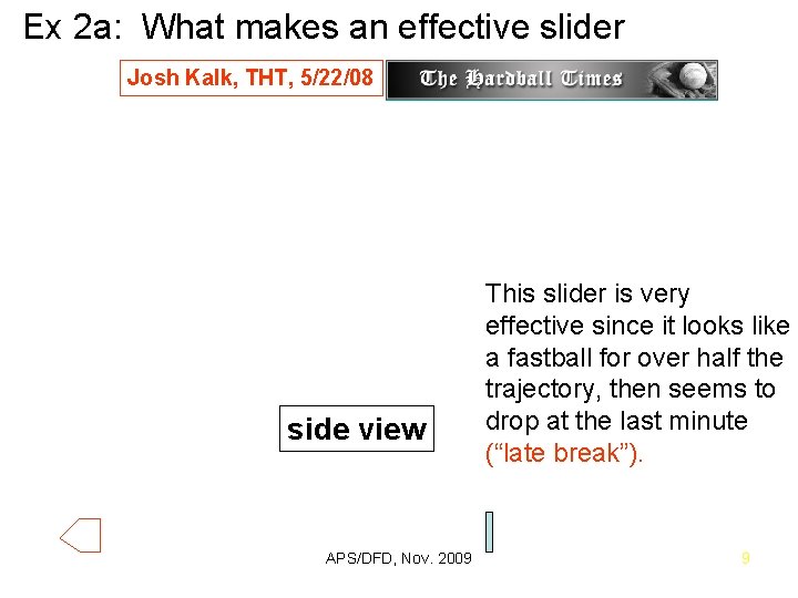 Ex 2 a: What makes an effective slider Josh Kalk, THT, 5/22/08 side view