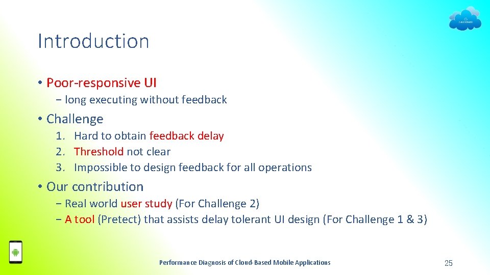 Introduction • Poor-responsive UI − long executing without feedback • Challenge 1. Hard to