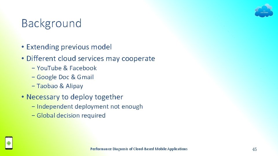 Background • Extending previous model • Different cloud services may cooperate − You. Tube