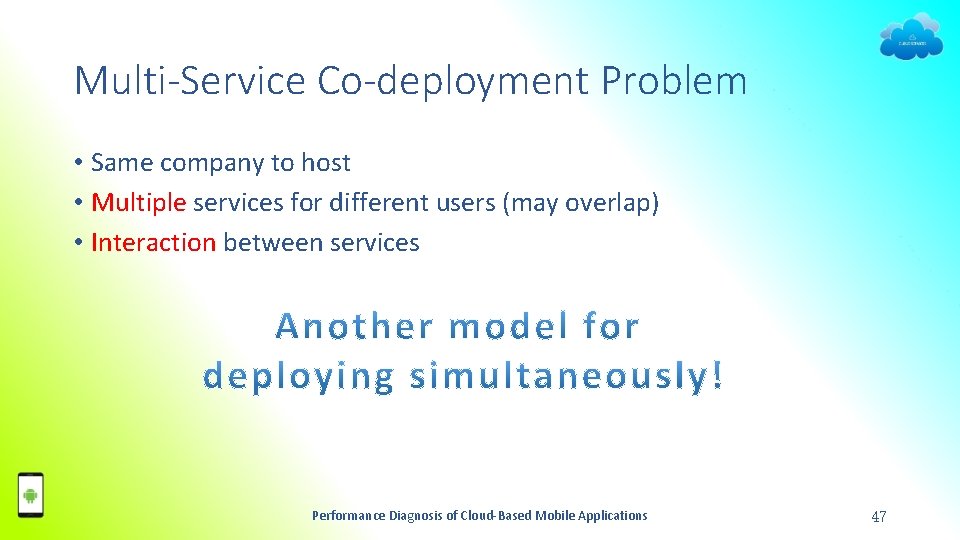 Multi-Service Co-deployment Problem • Same company to host • Multiple services for different users