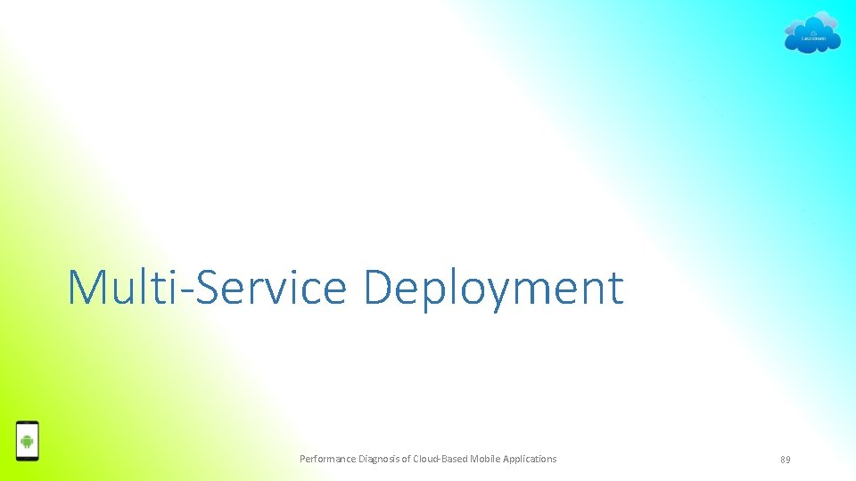 Multi-Service Deployment Performance Diagnosis of Cloud-Based Mobile Applications 89 