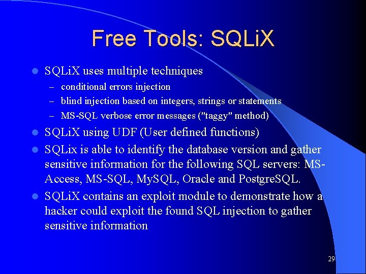 Free Tools: SQLi. X l SQLi. X uses multiple techniques – conditional errors injection