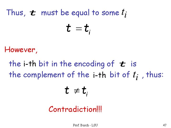 Thus, must be equal to some However, the i-th bit in the encoding of