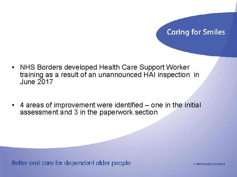  • NHS Borders developed Health Care Support Worker training as a result of