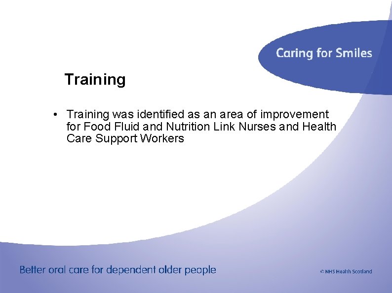 Training • Training was identified as an area of improvement for Food Fluid and