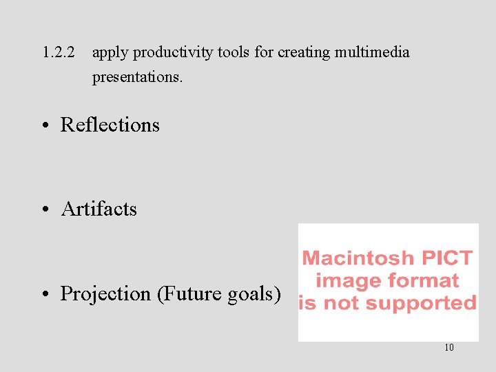 1. 2. 2 apply productivity tools for creating multimedia presentations. • Reflections • Artifacts