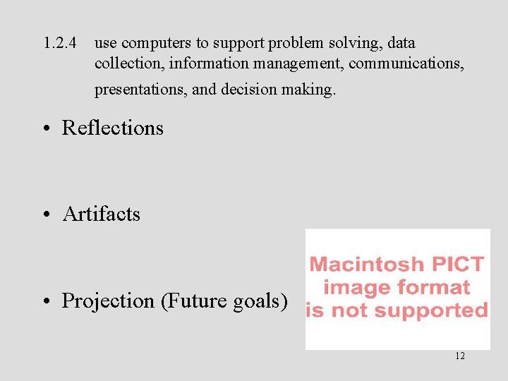 1. 2. 4 use computers to support problem solving, data collection, information management, communications,