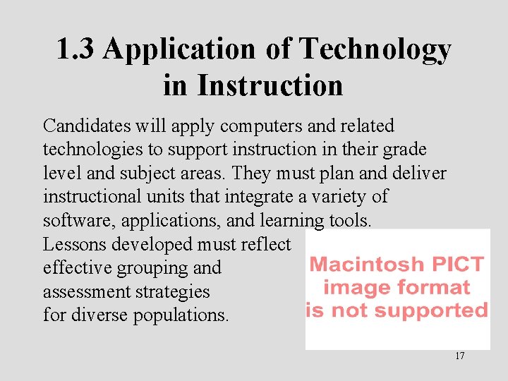 1. 3 Application of Technology in Instruction Candidates will apply computers and related technologies
