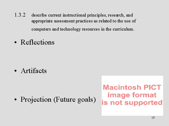 1. 3. 2 describe current instructional principles, research, and appropriate assessment practices as related