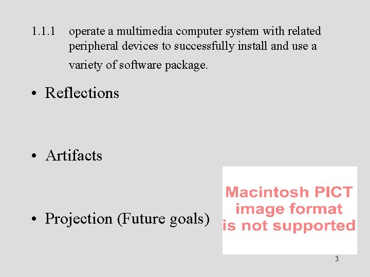 1. 1. 1 operate a multimedia computer system with related peripheral devices to successfully