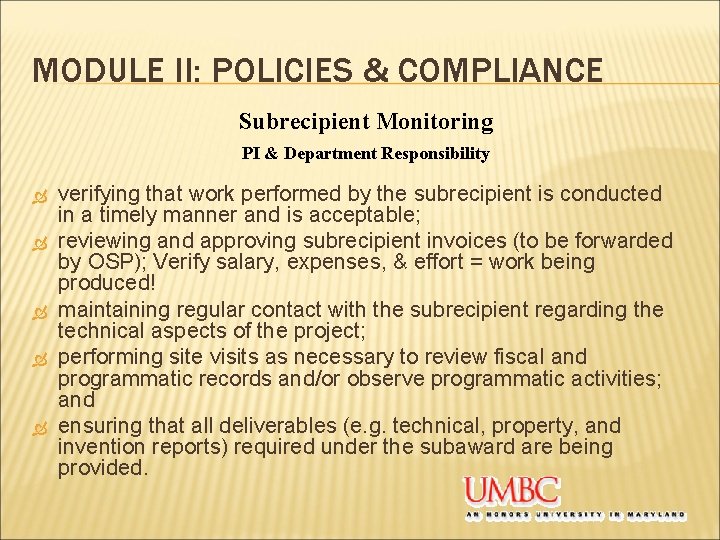 MODULE II: POLICIES & COMPLIANCE Subrecipient Monitoring PI & Department Responsibility verifying that work