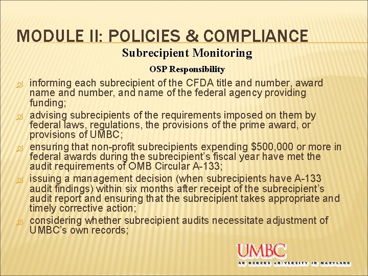 MODULE II: POLICIES & COMPLIANCE Subrecipient Monitoring OSP Responsibility informing each subrecipient of the