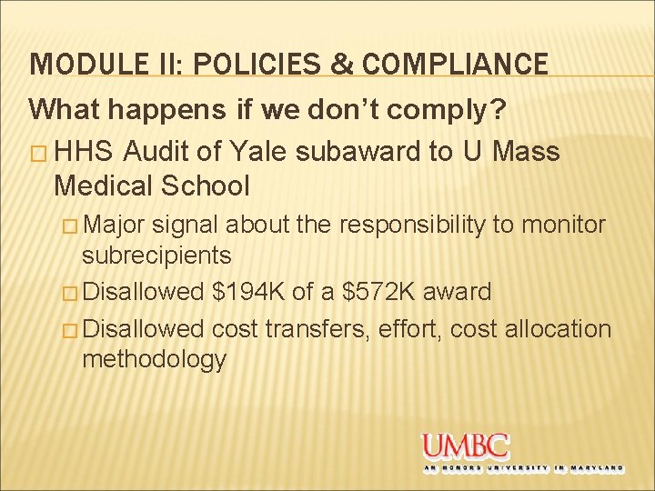 MODULE II: POLICIES & COMPLIANCE What happens if we don’t comply? � HHS Audit