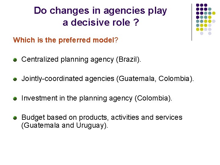 Do changes in agencies play a decisive role ? Which is the preferred model?