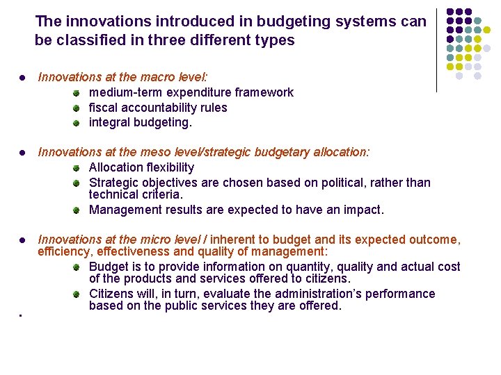 The innovations introduced in budgeting systems can be classified in three different types l