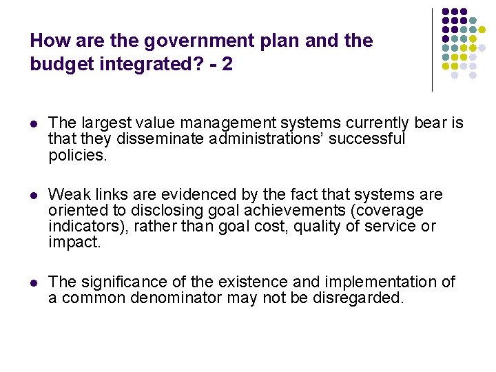 How are the government plan and the budget integrated? - 2 l The largest