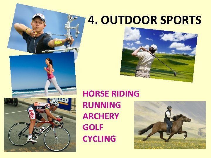 4. OUTDOOR SPORTS HORSE RIDING RUNNING ARCHERY GOLF CYCLING 