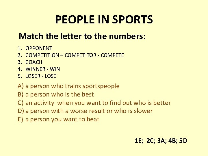 PEOPLE IN SPORTS Match the letter to the numbers: 1. 2. 3. 4. 5.