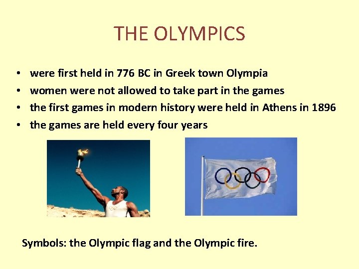 THE OLYMPICS • • were first held in 776 BC in Greek town Olympia