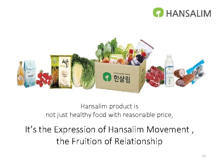 Hansalim product is not just healthy food with reasonable price, It’s the Expression of