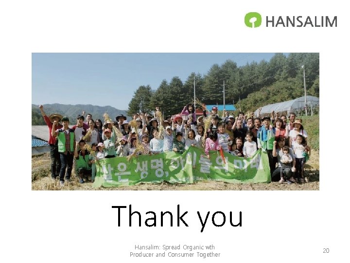 Thank you Hansalim: Spread Organic wth Producer and Consumer Together 20 