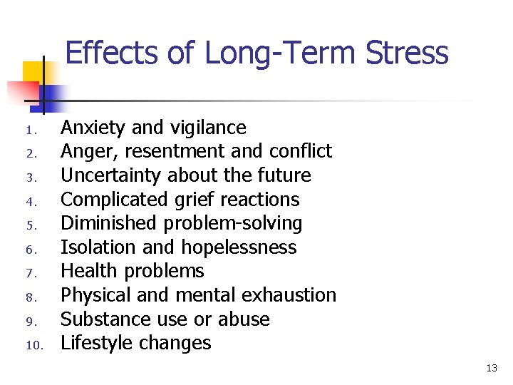 Effects of Long-Term Stress 1. 2. 3. 4. 5. 6. 7. 8. 9. 10.