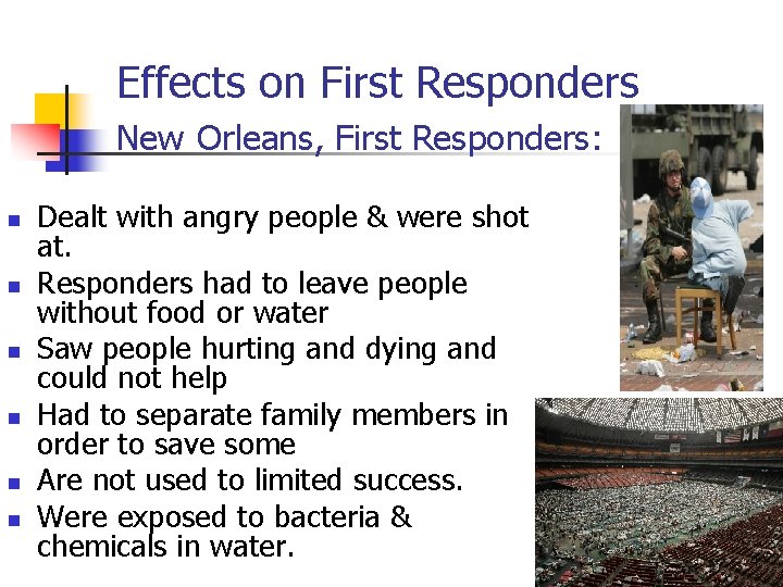 Effects on First Responders New Orleans, First Responders: n n n Dealt with angry