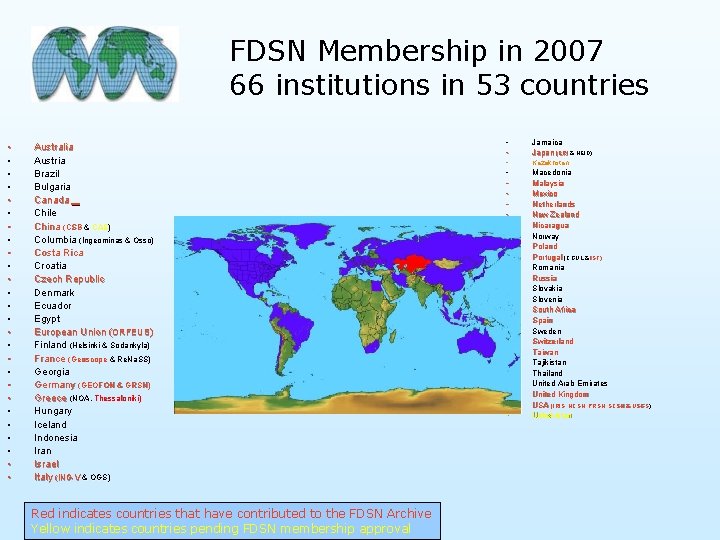 FDSN Membership in 2007 66 institutions in 53 countries • • • • •