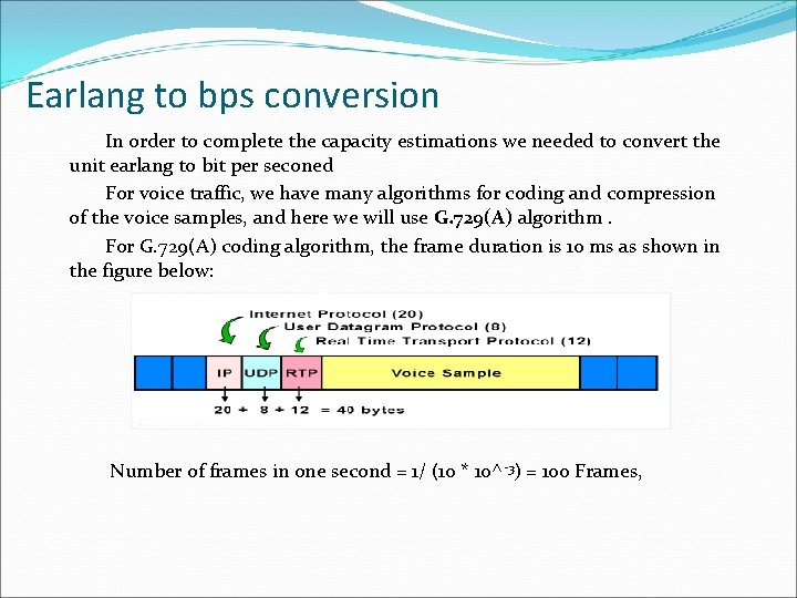 Earlang to bps conversion In order to complete the capacity estimations we needed to