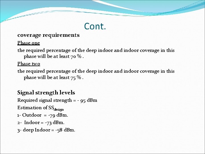 coverage requirements Cont. Phase one the required percentage of the deep indoor and indoor