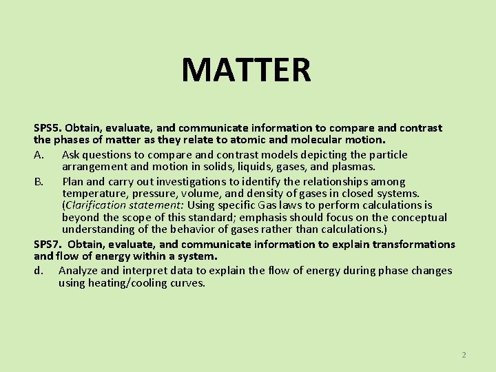 MATTER SPS 5. Obtain, evaluate, and communicate information to compare and contrast the phases