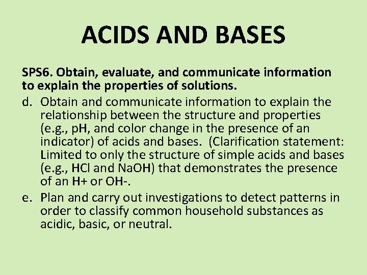 ACIDS AND BASES SPS 6. Obtain, evaluate, and communicate information to explain the properties
