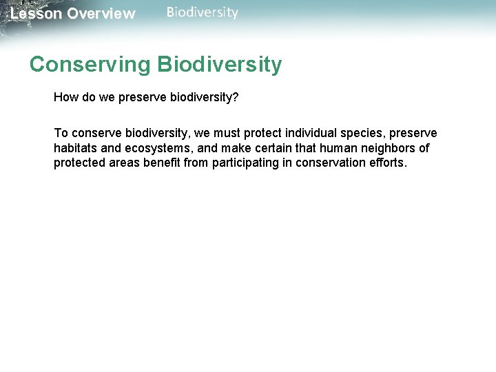 Lesson Overview Biodiversity Conserving Biodiversity How do we preserve biodiversity? To conserve biodiversity, we