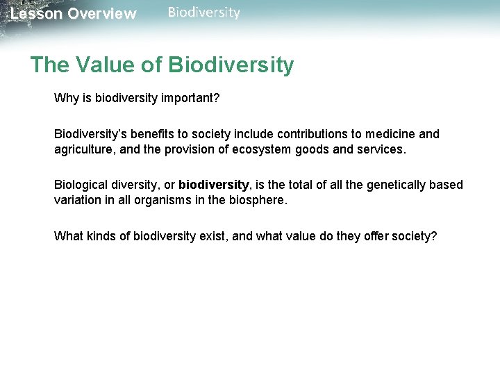 Lesson Overview Biodiversity The Value of Biodiversity Why is biodiversity important? Biodiversity’s benefits to