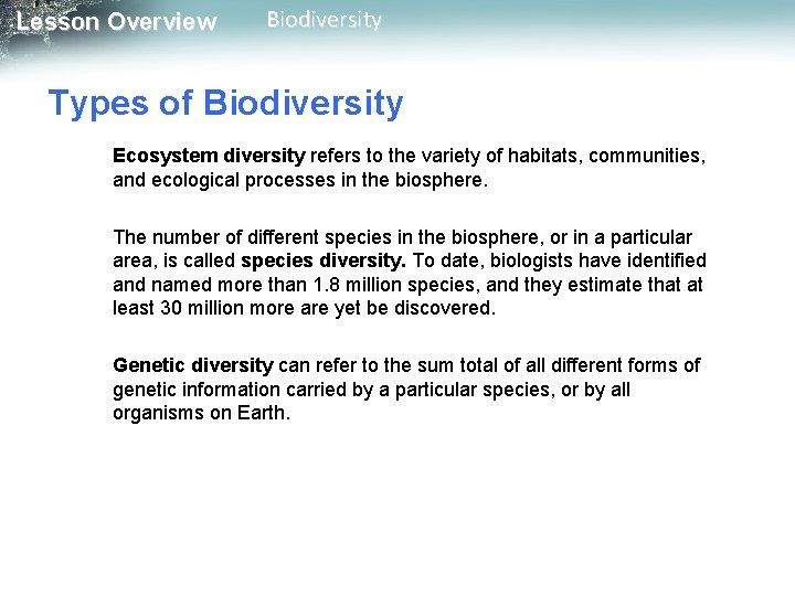 Lesson Overview Biodiversity Types of Biodiversity Ecosystem diversity refers to the variety of habitats,