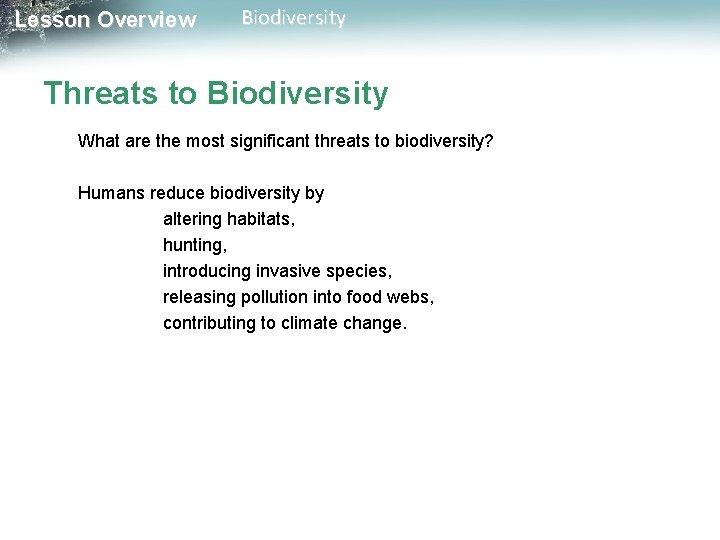 Lesson Overview Biodiversity Threats to Biodiversity What are the most significant threats to biodiversity?