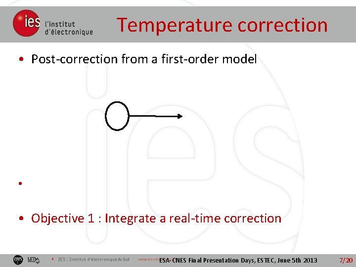 Temperature correction • Post-correction from a first-order model • • Objective 1 : Integrate