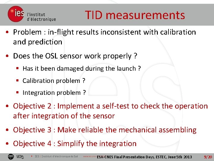 TID measurements • Problem : in-flight results inconsistent with calibration and prediction • Does