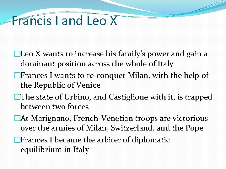 Francis I and Leo X �Leo X wants to increase his family’s power and