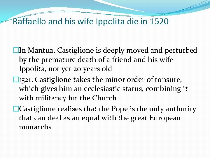 Raffaello and his wife Ippolita die in 1520 �In Mantua, Castiglione is deeply moved