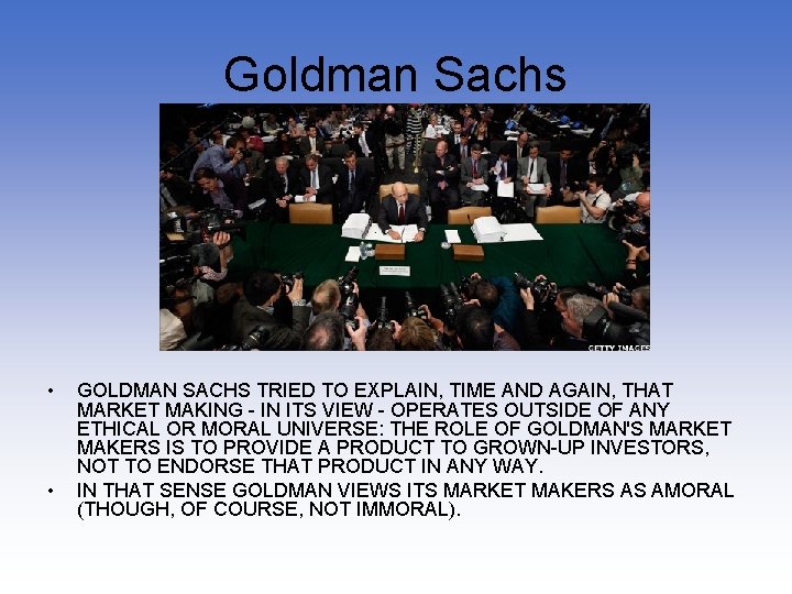 Goldman Sachs • • GOLDMAN SACHS TRIED TO EXPLAIN, TIME AND AGAIN, THAT MARKET