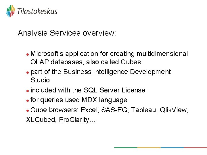 Analysis Services overview: Microsoft’s application for creating multidimensional OLAP databases, also called Cubes l