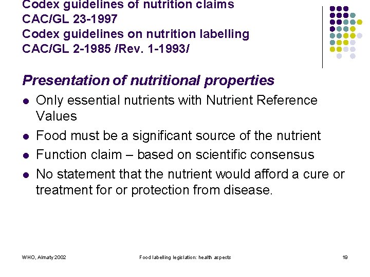 Codex guidelines of nutrition claims CAC/GL 23 -1997 Codex guidelines on nutrition labelling CAC/GL