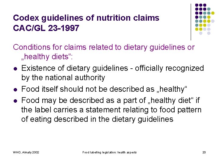 Codex guidelines of nutrition claims CAC/GL 23 -1997 Conditions for claims related to dietary