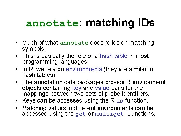 annotate: matching IDs • Much of what annotate does relies on matching symbols. •