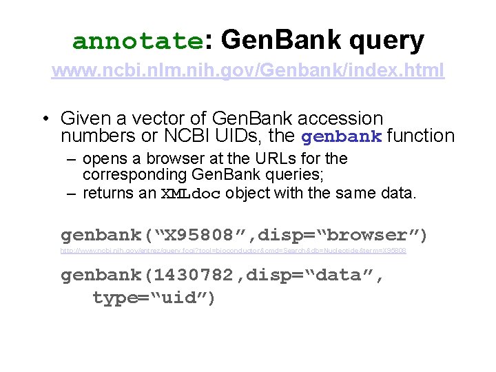 annotate: Gen. Bank query www. ncbi. nlm. nih. gov/Genbank/index. html • Given a vector