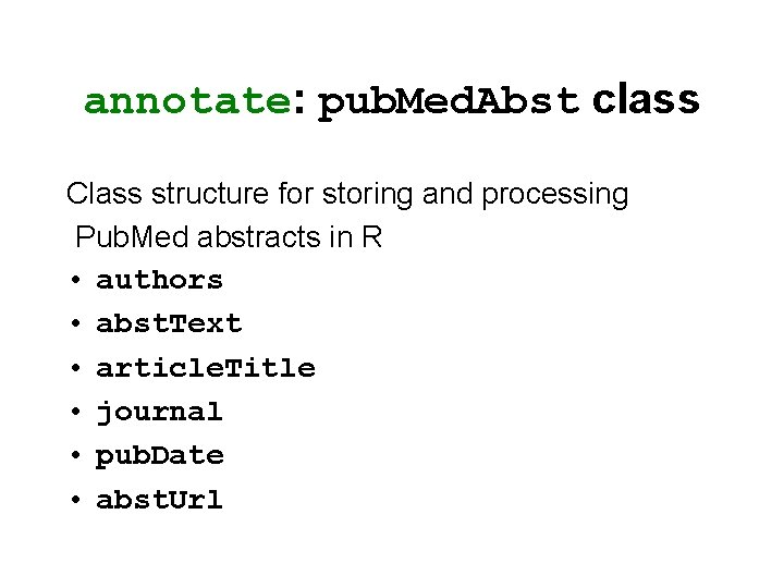 annotate: pub. Med. Abst class Class structure for storing and processing Pub. Med abstracts